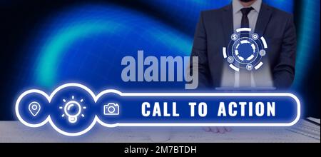 Sign displaying Call To Action. Business idea Encourage Decision Move to advance Successful strategy Stock Photo