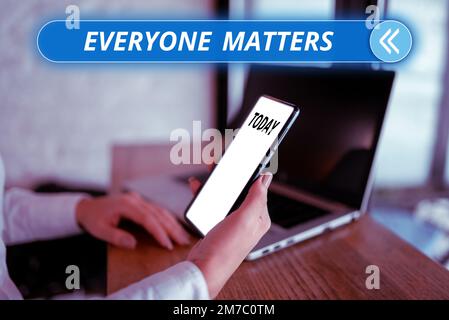 Writing displaying text Everyone Matters. Business overview all the people have right to get dignity and respect Stock Photo