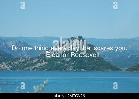 “Do one thing every day that scares you.” ―Eleanor Roosevelt Stock Photo