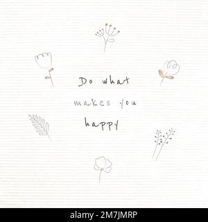 Motivational quote vector with doodle plant do what makes you happy Stock Vector