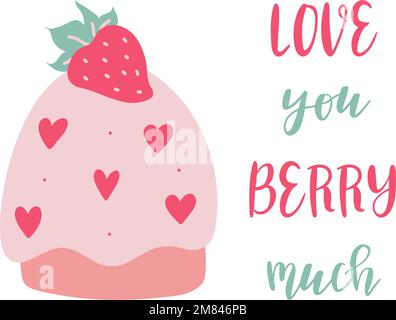 Cute Valentines banner, greeting card design with text lettering vector illustration. Love you berry much Stock Vector