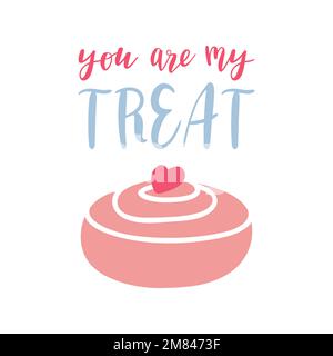 Cute Valentines banner, greeting card design with text lettering vector illustration. You are my treat Stock Vector