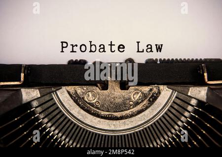 Probate text typed on an old vintage typewriter. Law concept. Stock Photo