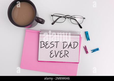 Hand writing sign Best Dad Ever. Internet Concept Appreciation for your father love feelings compliment Stock Photo