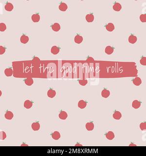 Vector quote on apple pattern background social media post let the good time rolls Stock Vector