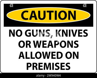 Caution Gun Rules Sign No Guns, Knives Or Weapons Allowed On Premises Stock Vector