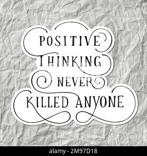 Calligraphy sticker vector positive thinking never killed anyone Stock Vector