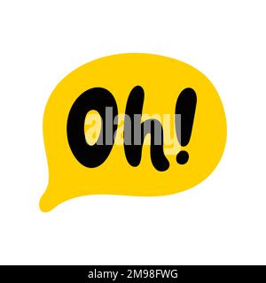 OH speech bubble. Oh text. Hand drawn quote. Oh icon lettering. Doodle phrase. Vector Stock Vector