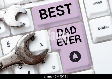 Hand writing sign Best Dad Ever. Word for Appreciation for your father love feelings compliment Stock Photo