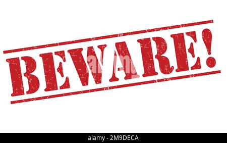 Beware grunge rubber stamp on white background, vector illustration Stock Vector