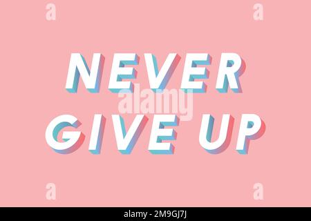 Isometric never give up vector italic font typography Stock Vector