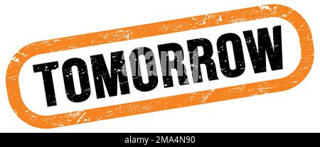 TOMORROW, text on orange-black rectangle stamp sign. Stock Photo