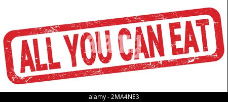 ALL YOU CAN EAT text written on red rectangle stamp sign. Stock Photo