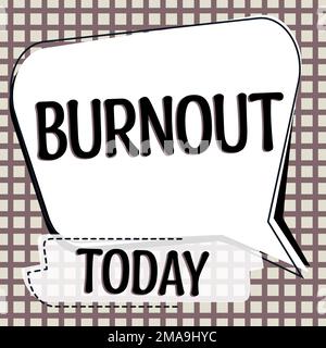 Sign displaying Burnout. Business approach Feeling of physical and emotional exhaustion Chronic fatigue Stock Photo