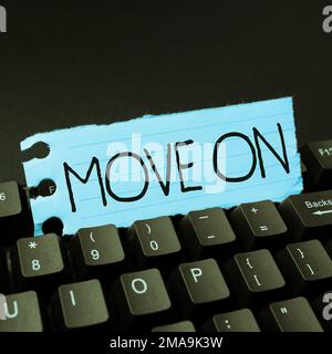 Handwriting text Move On. Business showcase to leave the place where you are staying and go somewhere else Stock Photo