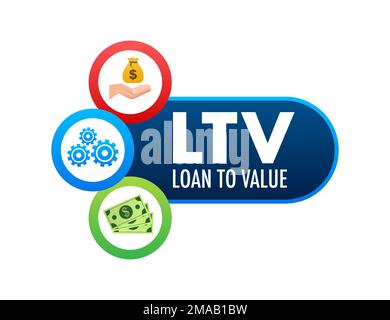 LTV - Lifetime Value sign, label, Loan to value. Business concept. Vector stock illustration. Stock Vector