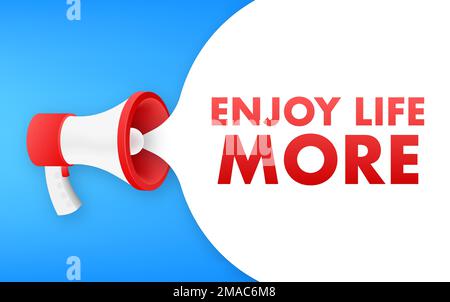 Hand Holding Megaphone with Enjoy life more. Megaphone banner. Web design. Vector stock illustration Stock Vector