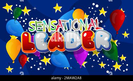 Sensational Leader. Word written with Children's font in cartoon style. Stock Vector