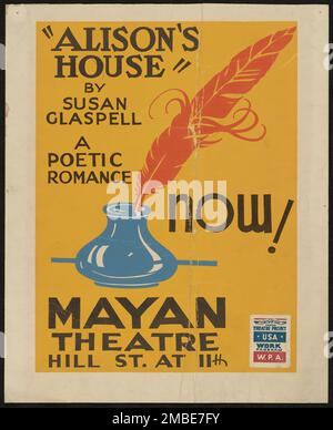 Alison's House, Los Angeles, 1938. '&quot;Alison's House&quot; by Susan Glaspell - A Poetic Romance - Now! - Mayan Theatre'. The Federal Theatre Project, created by the U.S. Works Progress Administration in 1935, was designed to conserve and develop the skills of theater workers, re-employ them on public relief, and to bring theater to thousands in the United States who had never before seen live theatrical performances. Stock Photo