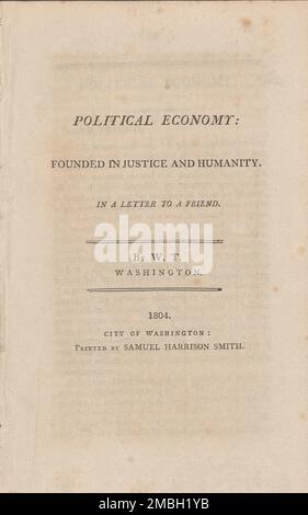 Political economy, founded in justice and humanity: in a letter to a friend, 1804. Publication written by William Thornton, British-American physician, inventor, painter and architect. Stock Photo