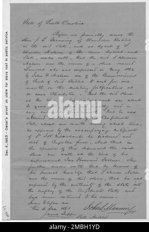 Petition for compensation for slave pressed into military service, Civil War, 1863-12-04. The document refers to T. (or J.) Warren Nelson as the owner of a slave named Laurens who was 'impressed in May 1862 by John C. Nelson one of the Commissioners of Roads...to work for one month on the military fortifications at or near Charleston [in South Carolina]. That the said slave at the time of his impressment was about 20 years old, sound and healthy and a very valuable blacksmith. That he was retained in the service of the Confederate States...during which time, as appears in the accompanying cert Stock Photo