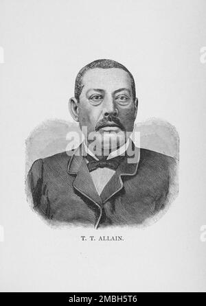 T. T. Allain, 1887. Theophile T. Allain, African-American politician and civil rights activist. From &quot;Men of Mark: Eminent, Progressive and Rising&quot; by William J. Simmons. Stock Photo