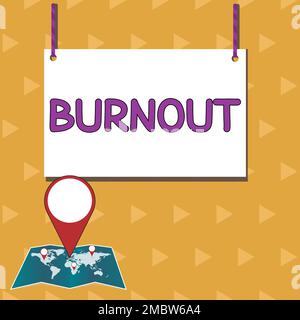 Sign displaying Burnout. Business idea Feeling of physical and emotional exhaustion Chronic fatigue Stock Photo