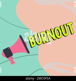 Sign displaying Burnout. Business idea Feeling of physical and emotional exhaustion Chronic fatigue Stock Photo