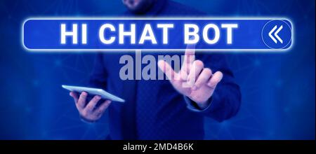 Sign displaying Hi Chat Bot. Word Written on Greeting to robot machine who answers to a sent message Stock Photo