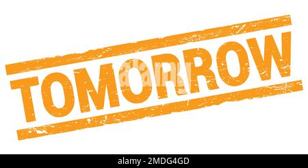 TOMORROW text written on orange rectangle stamp sign. Stock Photo