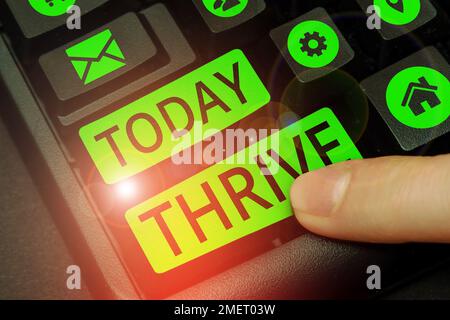 Hand writing sign Thrive. Word Written on Think positively Continue to ...