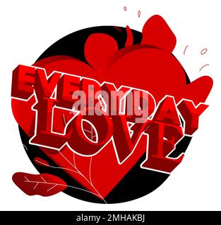 Hearts with Everyday Love text. Abstract Heart holiday background cartoon illustration. Stock Vector