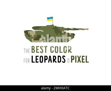 The best color for leopards is pixel.Tank leopard in Ukrainian camouflage colors. Keep calm and give tanks to Ukraine, creative vector poster Stock Vector