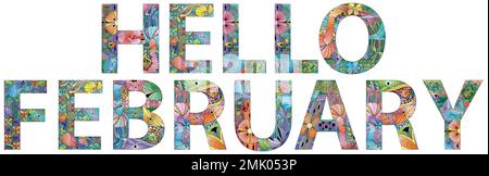 Hand-painted art design. Hand drawn illustration words Hello February for t-shirt and other decoration Stock Vector