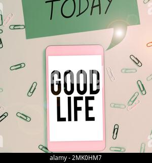 Sign displaying Good Life. Word Written on living in comfort and luxury with few problems or worries Stock Photo
