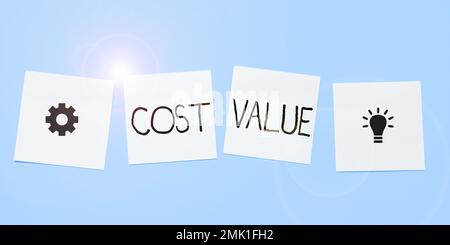 Inspiration showing sign Cost Value. Business overview The amount that usualy paid for a item you buy or hiring a person Stock Photo