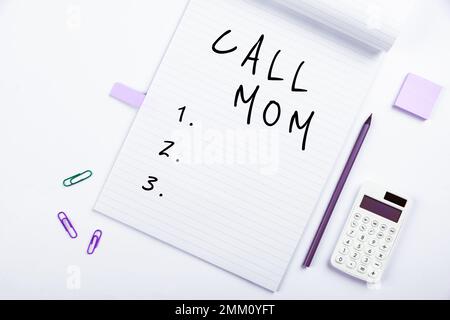Text sign showing Call Mom. Conceptual photo Attempting to communicate ...