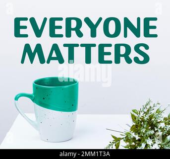 Writing displaying text Everyone Matters. Business idea all the people have right to get dignity and respect Stock Photo