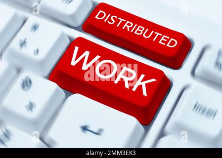 Distributed By Signs Sign displaying Distributed Work, Concept meaning practiced by ...