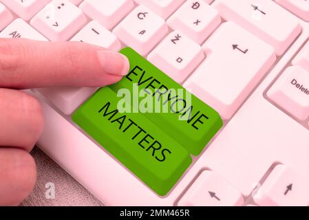 Handwriting text Everyone Matters. Business idea all the people have right to get dignity and respect Stock Photo