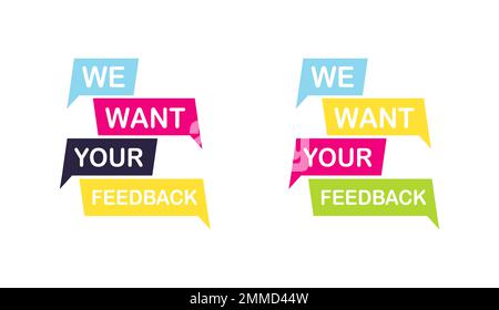 We want your feedback. Customer feedbacks survey opinion service Stock Vector