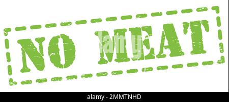 NO MEAT text written on green dash stamp sign. Stock Photo