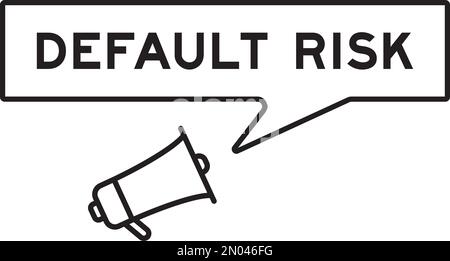 Megaphone icon with speech bubble in word default risk on white background Stock Vector