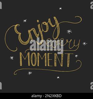 Enjoy every moment Lettering on the black background Stock Vector