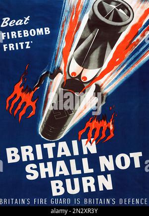 Britain Shall Not Burn - World War II - British propaganda Poster Stock Photo