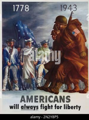 1778 - 1943 - Americans Will Always Fight For Liberty - US Propaganda Poster - WWII Stock Photo