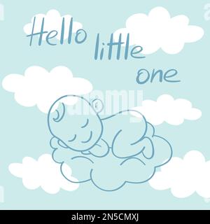 Hello little one greeting card for baby shower and congratulations on the birth of a baby. Handwriting. Baby sleeping on a cloud. Simple emblem of a c Stock Vector