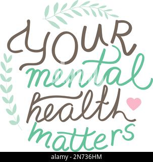 Your mental health matters quote lettering. Selfcare. Handwriting. Calligraphy inspired. Simple lettering for print, planner, journal. Vector art Stock Vector