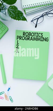 Sign displaying Robotics Programming. Business showcase software that used to perform autonomous tasks Stock Photo