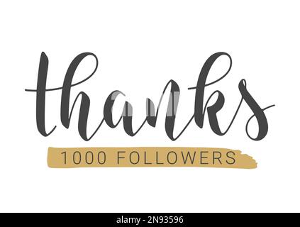 Vector Stock Illustration. Handwritten Lettering of Thanks 1000 Followers. Template for Banner, Card, Post, Poster, Sticker or Social Media. Stock Vector